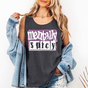 Mentally spicy (White) -  Comfort Colors Tank, Sarcastic shirt, Funny Saying Trends Quote shirt, Typography shirt, Vintage 70&#39;s Trendy shirt