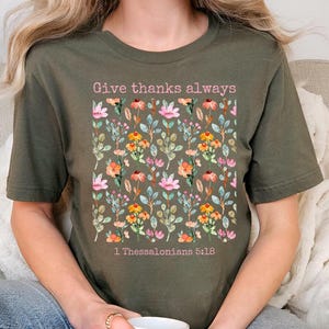Give Thanks Always - unisex tshirt, Fall Christian Shirt, Bible Verse Shirt, Religious Shirt, Thanksgiving Shirt, Cute Floral Christian tee