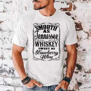 Smooth As Tennessee Whiskey Sweet As Strawberry Wine - Shirt, Country music shirt , Country Girl Shirt, Day Drinking Shirt, Whiskey Lover
