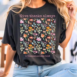 Give Thanks Always - Comfort Colors, Fall Christian Shirt, Bible Verse Shirt, Religious Shirt, Thanksgiving Shirt, Cute Floral Christian tee