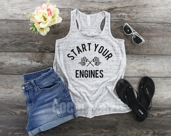 Start your engines - womens racerback tank. checkered flag shirt, fast cars shirt, raceday shirt, race day tank, carb day, racing shirt