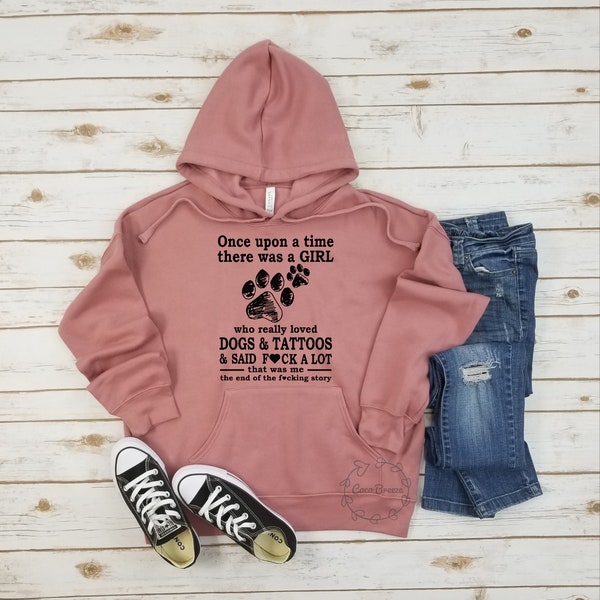 Once upon a time there was a girl who love dogs & tattoos and said f*ck a lot - unisex fleece hoodie. dog mom shirt, dog mom,dog lover shirt