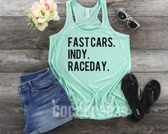 Fast cars INDY raceday - womens racerback tank. fast cars shirt, beer shirt, raceday shirt, race day tank, race day, carb day, racing shirt