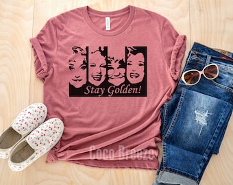 Manténgase dorada - camiseta unisex. Chicas doradas, camisas doradas camiseta, camiseta de las niñas, pinos sombríos, camisa de mujer divertida, camisetas gráficas divertidas