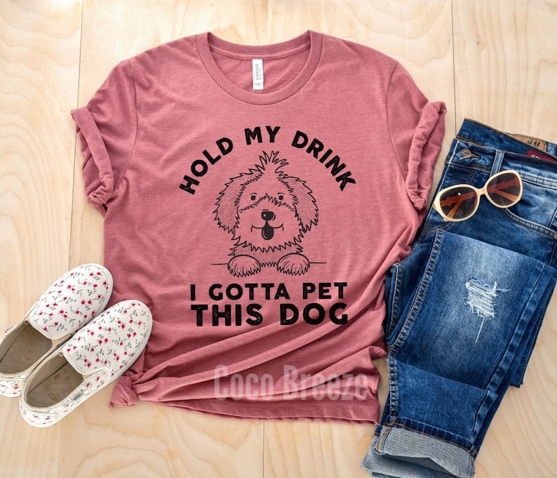 Hold My Drink I Gotta Pet This Dog Unisex Tshirt. Dog Mom Etsy