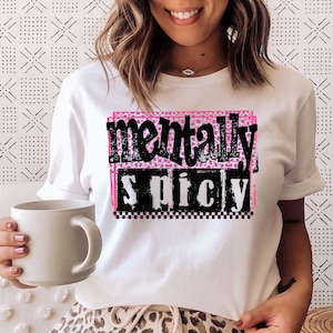 Mentally spicy - Sarcastic shirt, Funny Saying Trends Quote shirt, Mentally Spicy Typography shirt, Vintage 70&#39;s, Trendy women&#39;s shirt