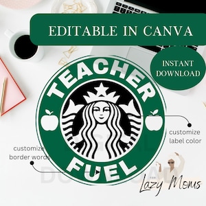 May include: Editable Canva template featuring a green circle with a black and white Starbucks logo, the words "TEACHER FUEL" around the logo, and the text "Lazy Moms" at the bottom. The text "INSTANT DOWNLOAD" is in the upper right corner.