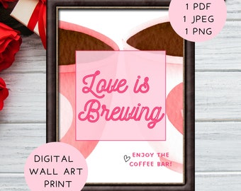 Printable Valentines Day Decor | WATERCOLOR Love is Brewing Sign | Pink and Red Love Art | Coffee Bar Signs | Digital Wall Art