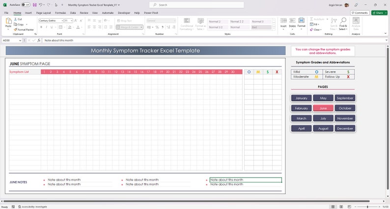 May include: A screenshot of a June symptom tracker excel template. The template has a list of symptoms, a calendar grid for June, and a section for notes. The calendar grid has columns for each day of the month and rows for each symptom. The notes section has space for notes about the month. The template also includes a legend for symptom grades and abbreviations. The legend includes the following grades: Mild, Moderate, Severe, Follow Up. The legend also includes the following abbreviations: O, M, S, X. The template has a section for pages with buttons for each month of the year. The June button is highlighted. The template is in a light gray color scheme with pink accents.
