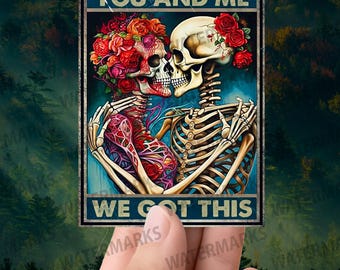 You and Me We Got This" Skull Couple Sticker – Romantic Gothic Vinyl Decal