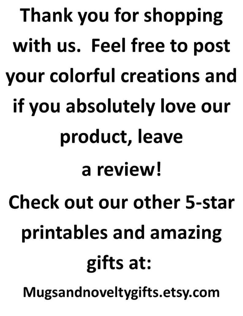 May include: Thank you for shopping with us. Feel free to post your colorful creations and if you absolutely love our product, leave a review! Check out our other 5-star printables and amazing gifts at: Mugsandnoveltygifts.etsy.com