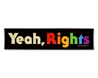 Yeah, Rights Bumper Sticker