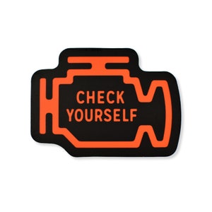 Könnte beinhalten: Schwarzer und orangefarbener Check-Engine-Licht-Aufkleber mit dem Text "CHECK YOURSELF" im Inneren.
