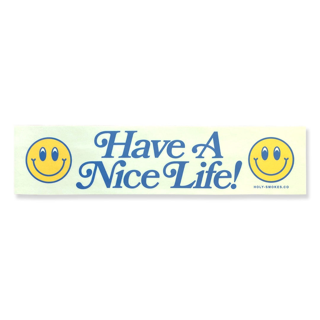 Have a nice life bumper sticker etsy