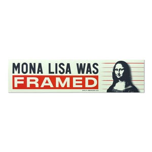 Mona Lisa Was Framed Bumper Sticker