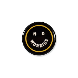 No Worries Pinback Button