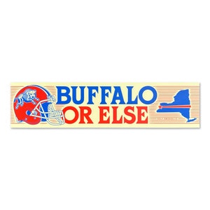 Buffalo Or Else Bumper Sticker