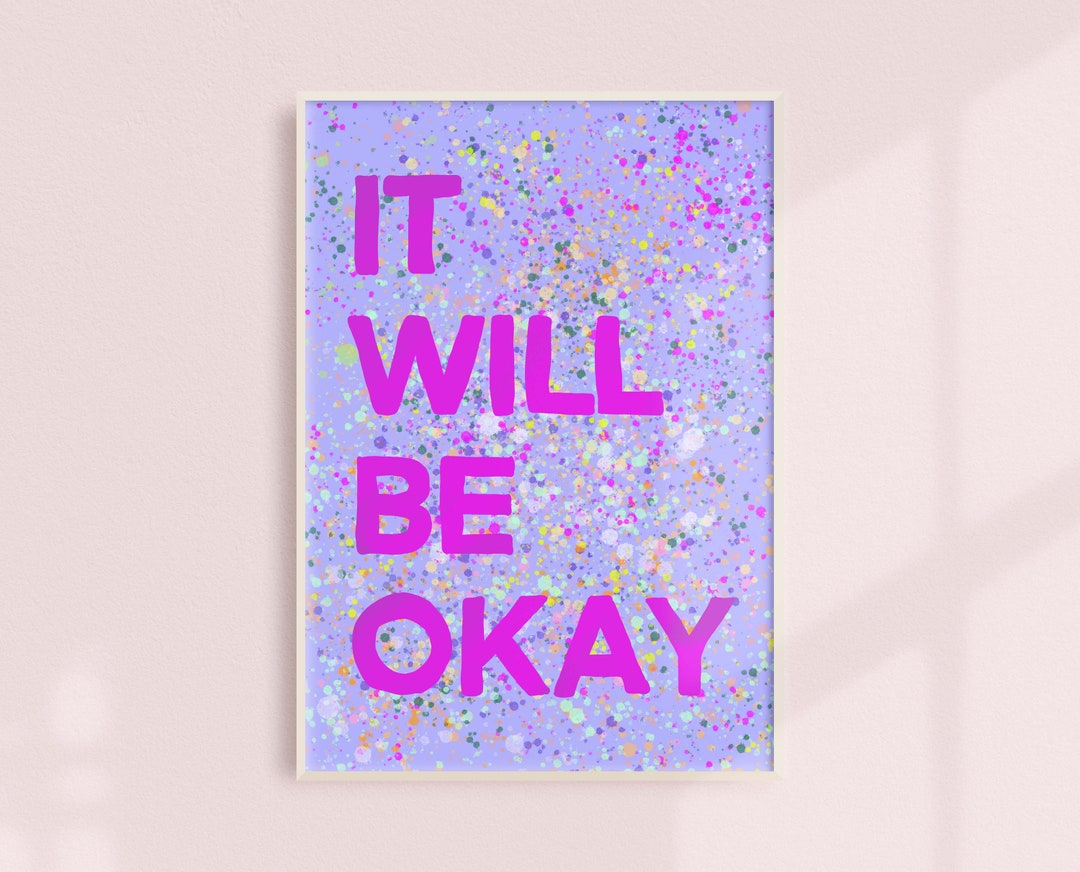 It Will Be Okay Print College Dorm Decor Choose Joy Wall Etsy