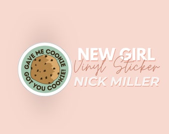 New Girl Sticker Nick Miller Sticker 'Gave me cookie, got you cookie!' Quote New Girl Inspired 1" Mini Sticker Fan Art Vinyl Water Proof