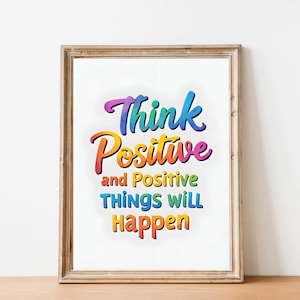 Think Positive Printable poster, Rainbow Inspirational Quote art, Motivational Quote Print, Instant Download, Office Wall Art Decor