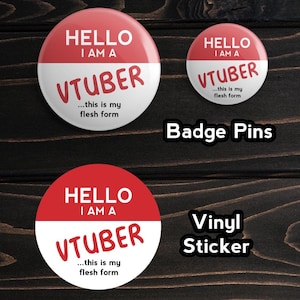 Hello, I Am A VTUBER Meme | Stickers / 38mm or 58mm Button Badges