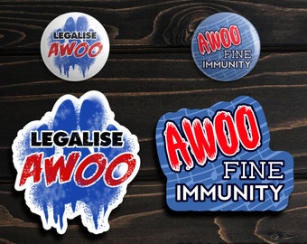 Legalise AWOO & AWOO Fine Immunity| Stickers / 38mm Button Badges