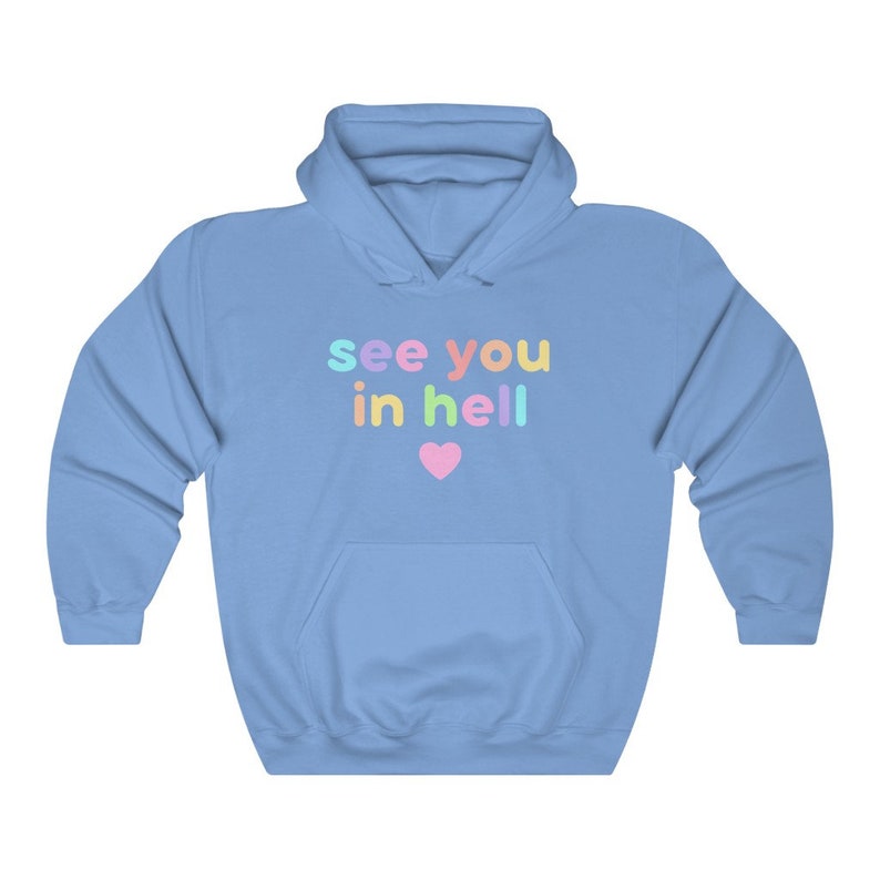 Pastel Goth Hoodie, Kawaii Goth Hoodie, Funny Ironic See you in Hell Hoodie, Cute Sarcastic Teen Hoodie, Pastel Witchcore Hoodie to 5XL Carolina Blue