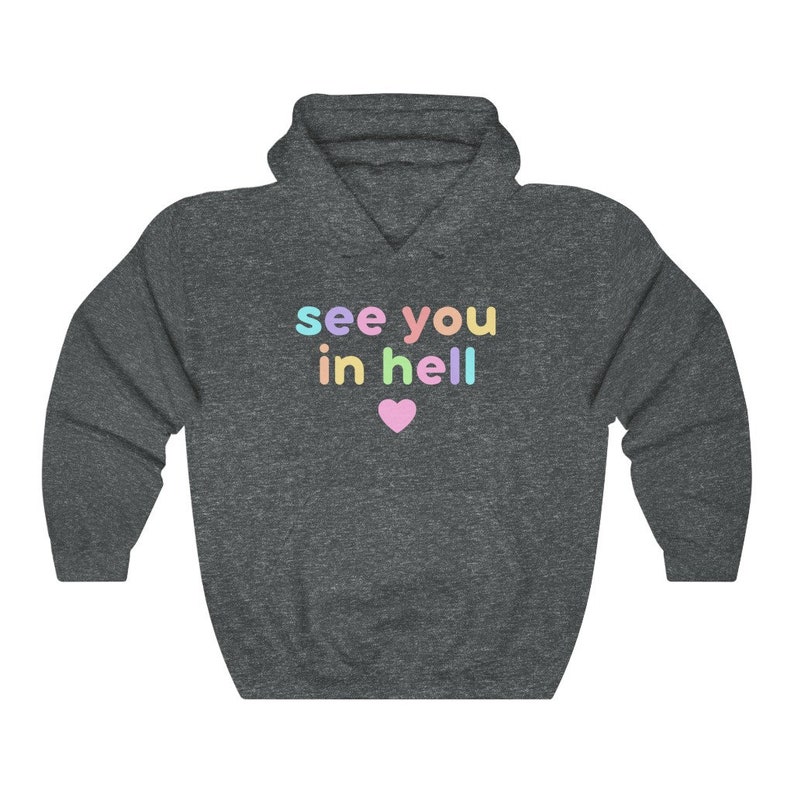 Pastel Goth Hoodie, Kawaii Goth Hoodie, Funny Ironic See you in Hell Hoodie, Cute Sarcastic Teen Hoodie, Pastel Witchcore Hoodie to 5XL Dark Heather