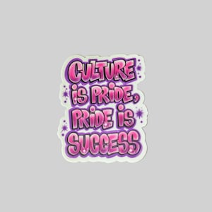 May include: A sticker with a pink and purple graffiti-style design that says "Culture is Pride, Pride is Success."