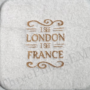 Funny Bathroom Towel Embroidery Design, Bathroom Saying Embroidery Design, Funny Bathroom Towel ITH, I see london I see france