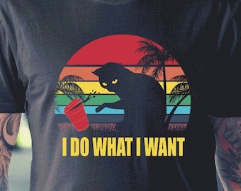 I Do What I Want Cat T-Shirt | Funny Unisex Apparel