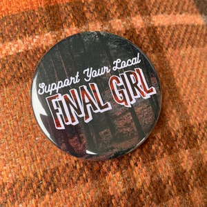Final Girl - Horror Movie Button - 2.25&quot;