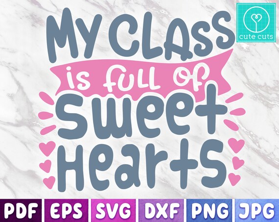 My Class is Full of Sweet Hearts SVG Back to School Teacher | Etsy