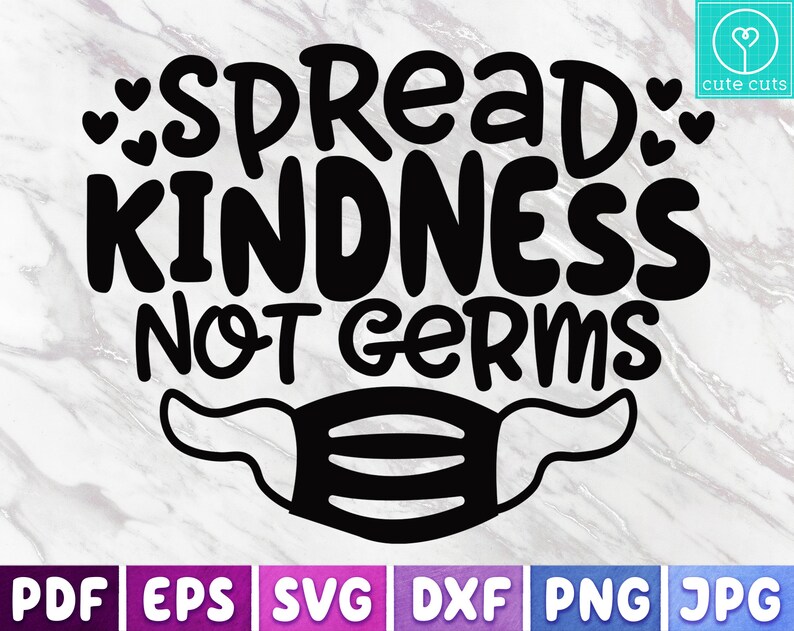 Spread Kindness Not Germs SVG Inspirational Cut File | Etsy