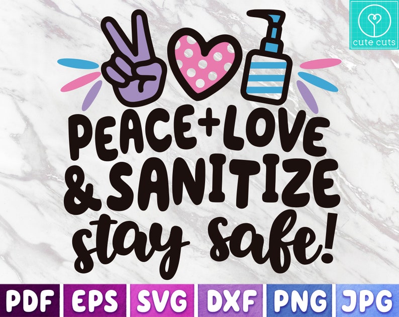 Download Peace Love Sanitize SVG DXF JPEG Silhouette Cameo Cricut ...
