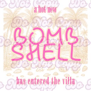 May include: A pink graphic design with the words "a hot new BOMB SHELL has entered the villa" set against a beach scene with palm trees and seashells. The design has a tropical theme.