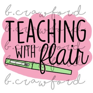 Teaching with Flair Sublimation Design - 300 DPI