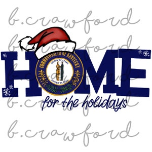 May include: A blue and white graphic with the word "HOME" in large letters. The letters are decorated with the Kentucky state seal and a Santa hat. The text "for the holidays" is written below the word "HOME".