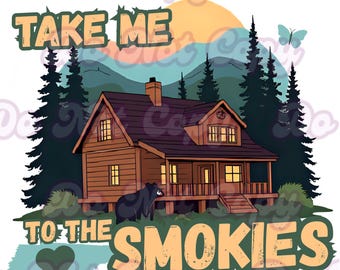 Take Me to the Smokies Mountain Cabin Summer Design File - 300 DPI
