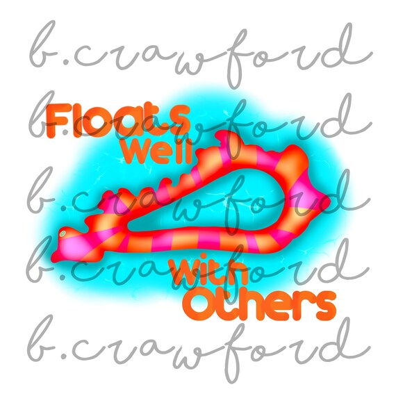 Floats Well With Others Kentucky Summer Float Ky Sublimation Etsy