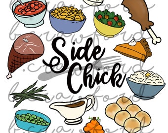 Könnte beinhalten: Eine Illustration eines Thanksgiving-Dinners mit dem Text "Side Chick" in der Mitte. Die Illustration zeigt eine Auswahl an Beilagen, darunter Kartoffelpüree, grüne Bohnen, Makkaroni und Käse, Preiselbeersauce, Soße, Brötchen, Erbsen und ein Kürbis-Cupcake.
