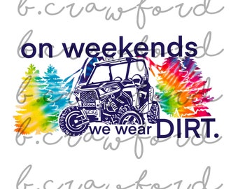 An Wochenenden tragen wir Schmutz Rzr Atv Offroad Sublimation Design - 300 DPI