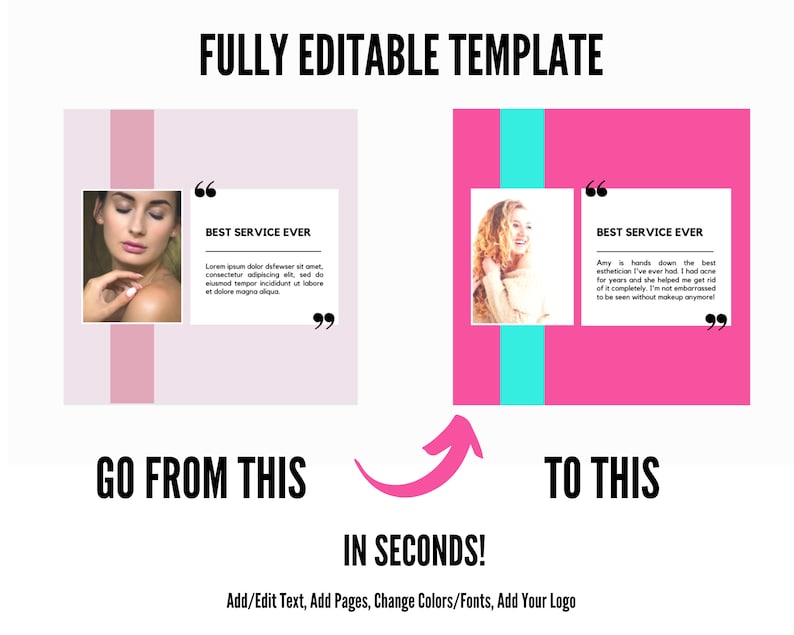 May include: A before and after image showing the results of a beauty treatment. The image on the left shows a person with a neutral expression and the image on the right shows a person smiling. The text on both images reads "Best Service Ever" with a quote mark before and after the text. The text below the images reads "Go from this to this in seconds! Add/Edit Text, Add Pages, Change Colors/Fonts, Add Your Logo."