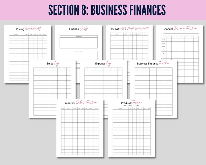 May include: A collection of white worksheets with pink headings and black grid lines. The worksheets include titles such as "Pricing Worksheet", "Finance Costs", "Product Cost & Profit Worksheet", and "Annual Income Tracker". The text "SECTION 8: BUSINESS FINANCES" is at the top.