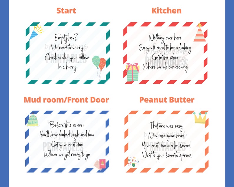 May include: Four colorful cards with a red and white striped border. Each card has a different location name and a rhyming clue. The clues are: "Empty box? No need to worry, check under your pillow in a hurry", "Nothing over here, so you'll need to keep looking, go to the place where we do our cooking", "Before this is over, you'll have looked high and low, get your next clue where we get ready to go", and "That one was easy, now use your head, your next clue can be found next to your favorite spread".