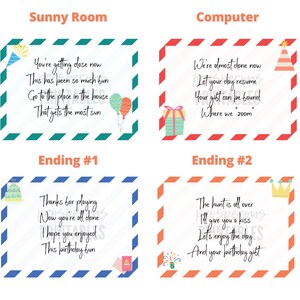 May include: Four printable cards with red and white stripes, green and white stripes, and orange and white stripes. The cards have text that reads "You're getting close now This has been so much fun Go to the place in the house That gets the most sun" and "Thanks for playing Now you're all done I hope you enjoyed This birthday fun". The other two cards have text that reads "We're almost done now Let your day resume Your gift can be found Where we zoom" and "The hunt is all over I'll give you a kiss Let's enjoy the day And your birthday gift".