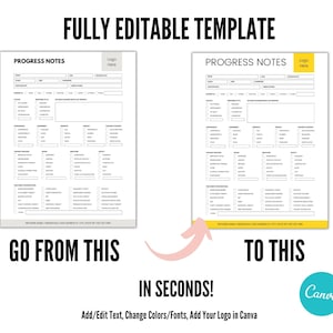 May include: A before and after image showing how to use Canva to edit a progress notes template. The original template is black and white with a simple design. The edited template is colorful and has a more modern look. The text on the image reads "FULLY EDITABLE TEMPLATE", "PROGRESS NOTES", "Logo Here", "GO FROM THIS", "TO THIS", "IN SECONDS!", "Add/Edit Text, Change Colors/Fonts, Add Your Logo in Canva", and "Canva".