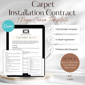 May include: A digital mockup of a 7-page Canva template for a carpet installation contract. The template is fully editable, includes an in-depth agreement, and is professionally designed. The image also includes a bonus mini course on how to advertise your business.
