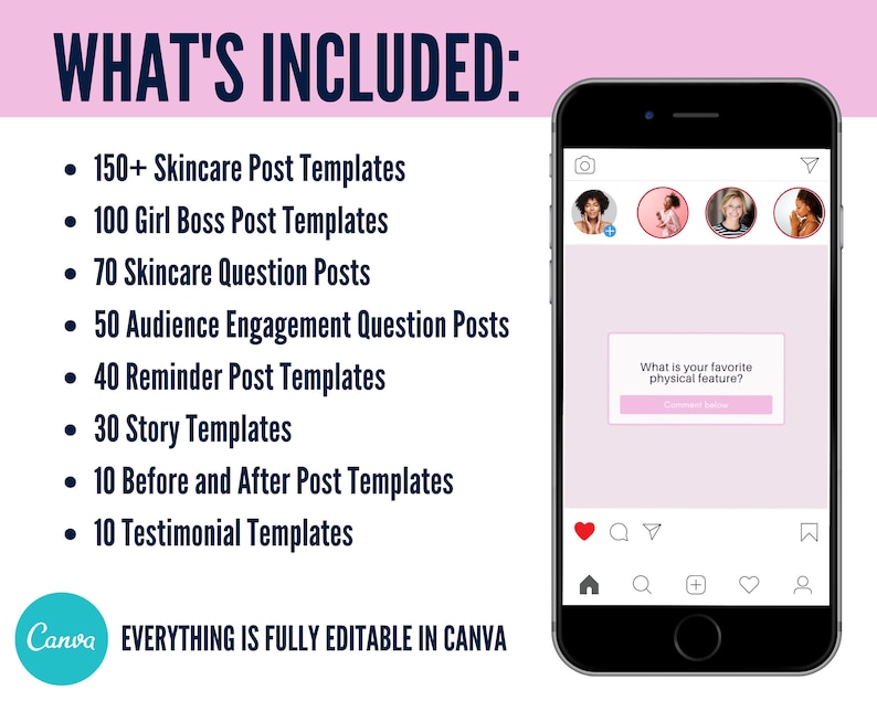 May include: A pink and white phone screen mockup showing a social media post template with the text "What is your favorite physical feature?" and a comment button. The text "WHAT'S INCLUDED" is on the left side of the image with a list of social media post templates, including skincare, girl boss, and story templates. The text "EVERYTHING IS FULLY EDITABLE IN CANVA" is at the bottom of the image.