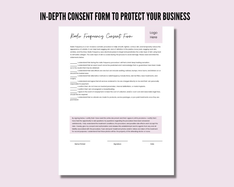 May include: A black and white consent form for radio frequency treatments. The form includes a title, "In-Depth Consent Form to Protect Your Business", and a section titled "Radio Frequency Consent Form".